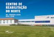 DR. FERREIRA ALVES 2013 | 2018 outros/Document… · Em outubro de 2013, no dossiê com a proposta para a ges - tão do Centro de Reabilitação do Norte, a Santa Casa da Mi-sericórdia