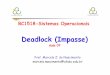 bc1518 SO Aula07 Deadlock -  · PDF file

BC1518-Sistemas Operacionais Deadlock (Impasse) Prof. Marcelo Z. do Nascimento marcelo.nascimento@ufabc.edu.br Aula 07