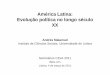 América Latina: Evolução política no longo século XX ... América Latina: Evolução política no longo século XX Andrés Malamud Instituto de Ciências Sociais, Universidade