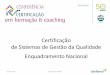 Certificação de Sistemas de Gestão da Qualidade … · 2014-07-15 · 15-07-2014 Teresa Guimarães SNQ Sistema Nacional de Qualificações Resolução do Conselho de Ministros