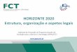 HORIZONTE 2020 Estrutura, organização e aspetos legais · 2014-10-16 · estufa • Uso eficiente dos recursos naturais Competitividade • Exportações aumentam em 1,4% e importações