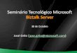 Seminário Tecnológico Microsoft Biztalk Serverdownload.microsoft.com/download/0/F/3/0F3F6EFA-C709-421B... · 2018-10-13 · 2 Agenda 9:15 –Biztalk: Integração Simplificada Orador: