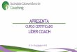 Sociedade Caboverdiana de Coaching - …...2019/05/21  · Executivos, Diretores, Profissionais e Técnicos, que através da autoliderança e ferramentas de Coaching, almejam potencializar