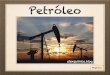 Petróleo...microorganismos + pressão + alta temperatura + tempo = petróleo Prof: Alex Petróleo “O petróleo é um líquido escuro, oleoso, formado por milhares de compostos orgânicos,