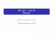 MC-102 --- Aula 09 Matrizesgeraldoms/mc102/slides/mc102-aula09.pdf · MC-102 | Aula 09. Matrizes Exemplos Exerc cios Vetores | Relembrando Cole˘c~ao de vari aveis do mesmo tipo referenciada