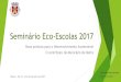 Seminário Eco-Escolas 2017 · 2017-01-25 · Seminário Eco-Escolas 2017 Boas práticas para o Desenvolvimento Sustentável O contributo do Município de Mafra Ílhavo - 20, 21 e