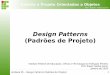 Design Patterns (Padrões de Projeto)...Unidade 05 – Design Patterns (Padrões de Projeto) 3 Análise e Projeto Orientados a Objetos Prof. Edwar Saliba Júnior Manutenção Como