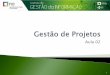 Gestão de Projetos · PDF file Gestão de portfólios: atua na seleção de programas ou projetos adequados, de maneira a priorizar o trabalho e proporcionar os recursos necessários;