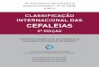 ClassifiCação internaCional das Cefaleias · 2019-06-25 · Em 2017, na iminência da publicação pela IHS da versão definitiva da terceira edição, optamos, junto com a Diretoria