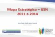 Mapa Estratégico 2011 a 2014 · centro de excelência na gestão de redes de informação, subsidiando as políticas públicas e o desenvolvimento sustentável do estado.” Visão
