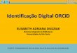 Identificação Digital ORCiD - UNIFESP · O ORCiD permite participar de uma “rede social” de pesquisadores da mesma área em que você atua, provenientes do Brasil e de outros