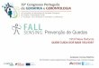 Prevenção de Quedas - spgg.com.ptspgg.com.pt/UserFiles/File/023_fallsensing_prevenir_as_quedas.pdf · •Em Portugal, em 2015, ⅕ da população tinha 65 ou mais anos. • Entre