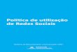 Política de utilização de Redes Sociais...As redes sociais também pregam as boas práticas. Como será explicado mais à frente, existe um número de postagens para cada rede social,