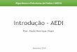 Introdução - AEDI - Fabrício Olivetti de França · •Na aula de hoje, repassaremos alguns tópicos básicos sobre linguagem C, assim como uma introdução ao ambiente de programação