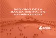 RANKING DE LA BANCA DIGITAL EN ESPAÑA (2018) de la Banca Digital en... · Ranking de la Banca Digital en España - Digital Group 2 RANKING DE LA BANCA DIGITAL EN ESPAÑA (2018) 1.-