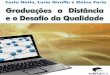 Graduações a distância e o desafio da qualidade · Entre 2000 e 2006, o número de Instituições de Ensino superior, que oferecem graduação a distância no Brasil, aumentou
