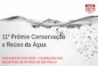 11º Prêmio Conservação e Reúso da Água · PDF file 2016-03-08 · SOBRE A COCA-COLA FEMSA Coca-Cola FEMSA, SAB de C.V produz e distribui Coca-Cola, Fanta, Sprite, Del Valle,