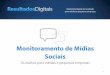 Monitoramento de Mídias Sociais - Site Institucional · Monitoramento de mídias sociais é um dos temas de Marketing Digital que mais cresceram no Brasil. Nomes emergiram como especialistas,