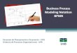 DPO - Decanato de Planejamento, Orçamento e Avaliação ... · Business Process Modeling Notation A especificação da notação de modelagem de processos de negócio (BPMN) fornece