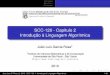 SCC-120 - Capítulo 2 Introdução à Linguagem Algorítmicawiki.icmc.usp.br/images/6/69/SCC120Cap2.pdf · Algoritmos Comandos Acontecimento Ação, efeito, objeto Ações e sub-ações