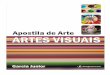 Apostila de Arte Completa Capajucienebertoldo.com/wp-content/uploads/2014/02/Apostila... · APOSTILA DE ARTE – ARTES VISUAIS – Garcia Junior 4 SUMÁRIO APRESENTAÇÃO p. 04 UNIDADE