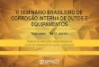 II SEMINÁRIO BRASILEIRO DE CORROSÃO INTERNA · 2019-11-15 · ii seminÁrio brasileiro de corrosÃo interna de dutos e equipamentos 13 de junho - rio de janeiro tÉcnicas de proteÇÃo