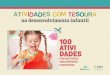 100 ATIVI DADES - Governo do Estado de São Paulo · a utilizá-la com cuidado. A seguir estão 100 dicas de atividades que você pode imprimir para a criança recortar. O material