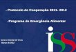 Gabinete de Comunicação · 2012-04-02 · 2 Protocolo de Cooperação de 2011-2012 Celebrado em 17 de Janeiro 2012 entre o Ministério da Solidariedade e Segurança Social e as