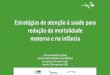 Estratégias de atenção à saúde para redução da mortalidade ...saude.gov.br/images/pdf/2018/setembro/13/Oficina... · Brasil, 2014 a 2018. 8,9 milhões famílias acompanhadas