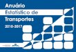 Anuário Estatístico de Transportestransportes.gov.br/images/BIT_TESTE/Publicaçoes/Apresentacao_AE… · Ponta da Madeira Rodovia Ferrovia Porto Industrias de Fertilizantes Estações