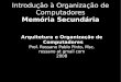 Introdução à Organização de Computadoresrossano.pro.br/network/cursos/arqcomp/apostilas/... · 2008-11-06 · Introdução à Organização de Computadores Memória Secundária