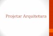 Atividade Projetar Arquitetura - FACOMbacala/ES/11- Projetando Arquitetura.pdfPassos para Projetar Arquitetura •1. Identificar e documentar mecanismos de projeto e de implementação