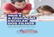 E-book - Pais e Educação · 2018-06-07 · rio ﬁxo por dia para o seu ﬁlho fazer as tarefas de casa. Converse com ele todos os dias sobre os estudos Tenha uma comunicação
