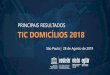 PRINCIPAIS RESULTADOS TIC DOMICÍLIOS 2018 · 2020-05-29 · 46,5 milhões de domicílios com acesso à Internet Fonte: CGI.br/NIC.br, Centro Regional de Estudos para o Desenvolvimento