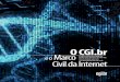 O CGI.br e o Marco Inimputabilidade da rede. Civil da Internet · da Internet” (Resolução CGI.br/RES/2009/003/P). Na primeira fase do processo, foram propostos à sociedade eixos