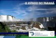 O ESTADO DO PARANÁ - fiepr.org.br · Paraná e do gás natural fornecido pela Compagás, para estabelecimento industrial enquadrado na modalidade de implantação ou reativação