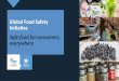 Safe food for consumers,...• Desenvolvida para empresas de pequeno porte e menos desenvolvidas • Considera tanto a produção primária como a fabricação • Ajuda empresas de