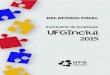 Seminário de Avaliação UFGIncluirio... · 2017-01-10 · 2 Seminário de Avaliação UFGInclui 2016 se a mesa trajetórias do UFGInclui, iniciando pela apresentação da Profa