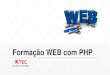 Formação WEB com PHP · uma profissão e carreira, para o exigente mercado de trabalho que busca profissionais cada vez mais qualificados e diferenciados. O layout das salas de