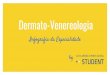 Dermato-Venereologia...Total: 60 Meses (5 ANOS) A formação específica em Dermatovenereologia inicia-se pelo tronco comum médico-cirúrgico e pela dermatologia geral