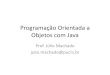 Programação Orientada a Objetos com Javadanielc/cursos/pqts/java/Java3.pdf · Herança e Polimorfismo (Métodos) •Em Java podemos utilizar métodos com polimorfismo –Significa