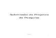 Submissão de Projeto de Pesquisa£o-projetos-ética.pdf · Plataforma Brasil 24/08/2012 Revisão (V.2.10) 2.1 Equipe suporte Plataforma Brasil 20/02/2013 Revisão (V.2.16) 3.0 Equipe