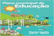 Plano Municipal de Educação de Florianópolis 2015-2025 · Educação estão definidas no Anexo Único, parte integran-te desta Lei Complementar, que foram elaboradas e defi-nidas