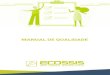 MANUAL DE QUALIDADE...O Manual da Qualidade da Ecossis descreve o Sistema de Gestão da Qualidade da empresa, integrando sua cultura técnica e administrativa, instalações, recursos