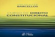 Impresso no Brasil · Curso de direito constitucional / Ana Paula de Barcellos. – Rio de Janeiro: Forense, 2018. Inclui bibliografia ISBN 978-85-309-8011-5 1. Brasil. [Constituição