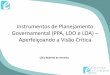 Instrumentos de Planejamento Governamental (PPA, LDO e LOA ... · Almanaque do planejamento, para entender e participar. MPOG 2. Planejamento O planejamento governamental é a atividade