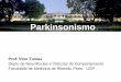 Parkinsonismo - USP€¦ · Prof. Vitor Tumas Depto de Neuciências e Ciências do Comportamento Faculdade de Medicina de Ribeirão Preto - USP Parkinsonismo