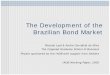 The Development of the Brazilian Bond ¢â‚¬› downloads ¢â‚¬› apresentacoes ¢â‚¬› ...¢  The Development of the
