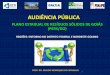 AUDIÊNCIA PÚBLICA - Goiás€¦ · audiÊncia pÚblica plano estadual de resÍduos sÓlidos de goiÁs (pers/go) ... 2015 indeterminado 20 anos no máximo, a cada 4 anos . regiÕes