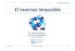 © Impassive Wealth Ltd El Inversor Impasible · 2016-10-03 · •El inversor impasible Largo plazo (> 10 años). Funciona con cualquier activo cotizado. Gestión de la liquidez